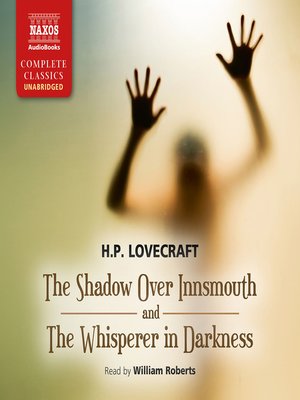 cover image of The Shadow Over Innsmouth and the Whisperer in Darkness